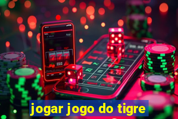 jogar jogo do tigre