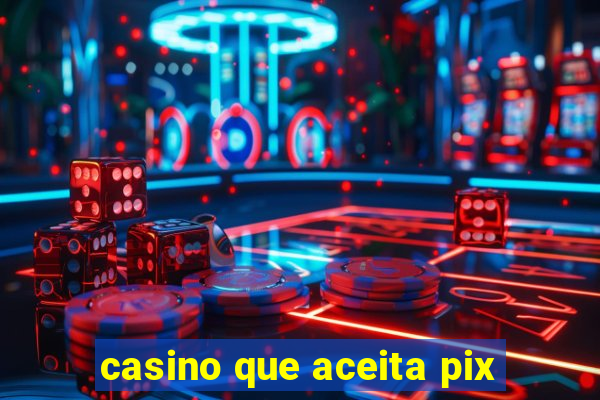 casino que aceita pix