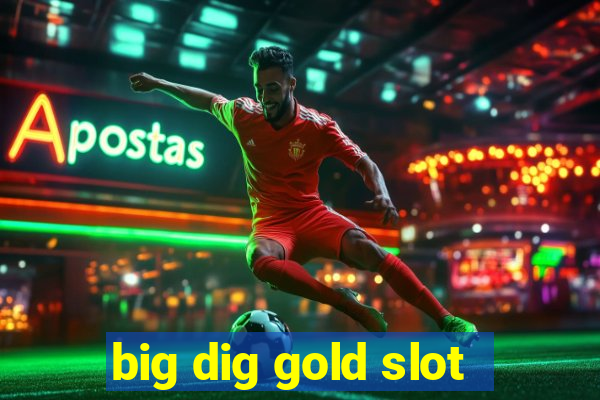 big dig gold slot