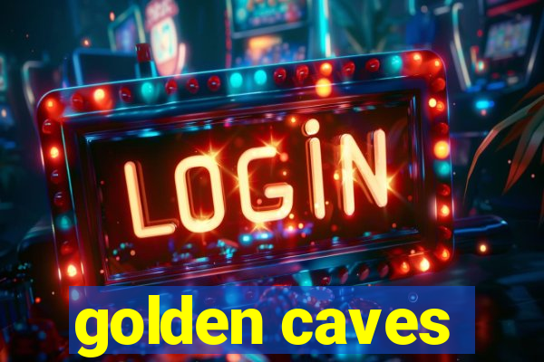 golden caves