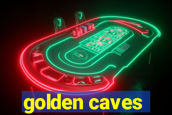 golden caves