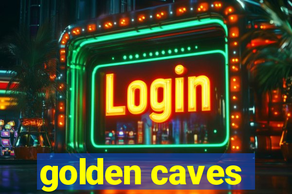 golden caves