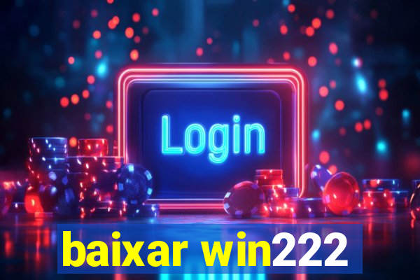 baixar win222