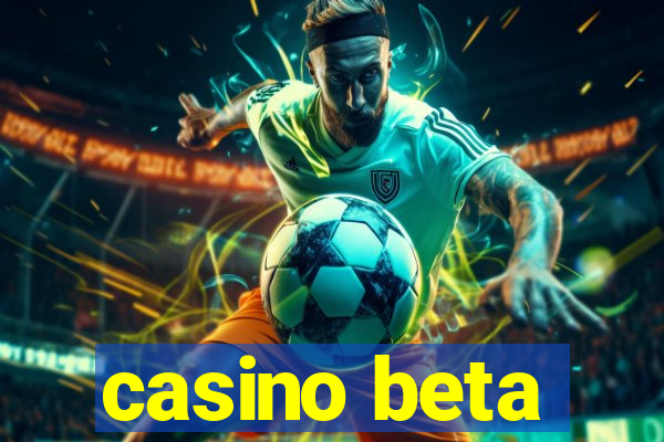 casino beta