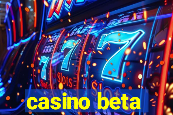 casino beta