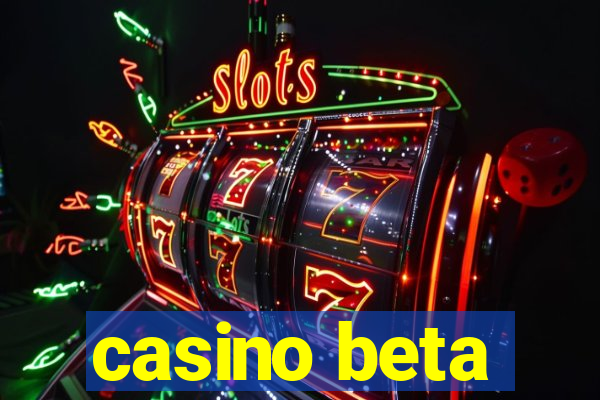 casino beta