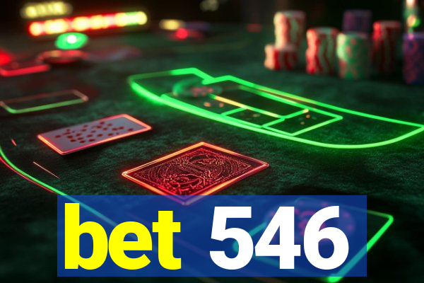 bet 546