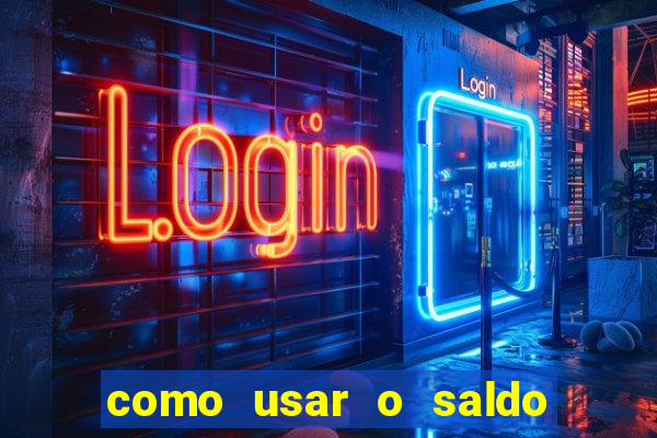 como usar o saldo bonus vai de bet