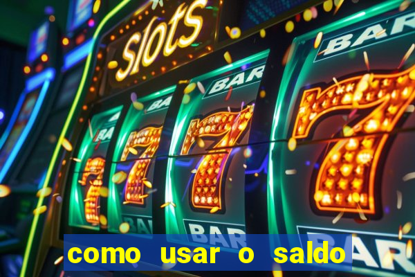 como usar o saldo bonus vai de bet