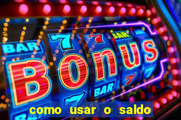 como usar o saldo bonus vai de bet