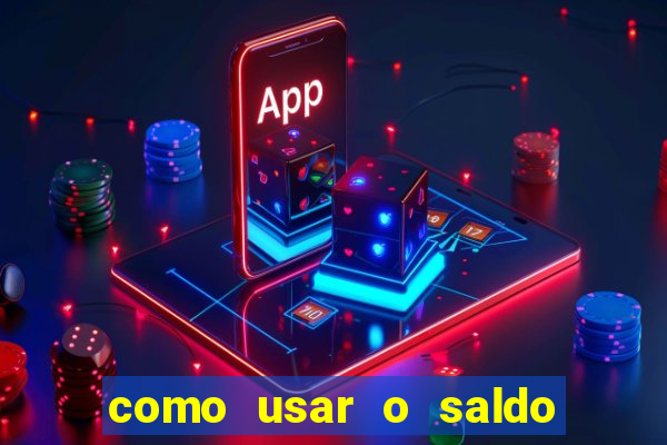 como usar o saldo bonus vai de bet