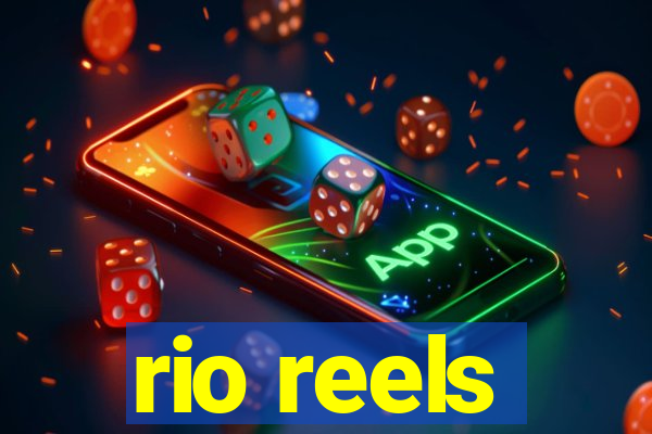 rio reels