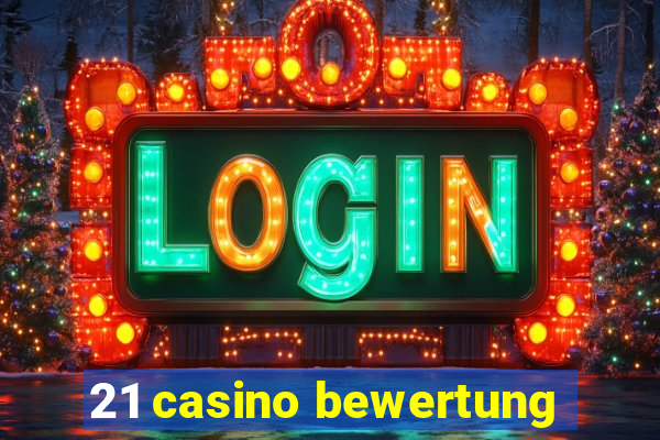 21 casino bewertung