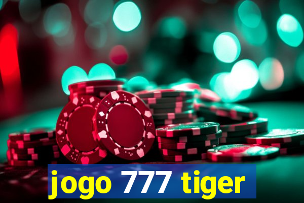 jogo 777 tiger