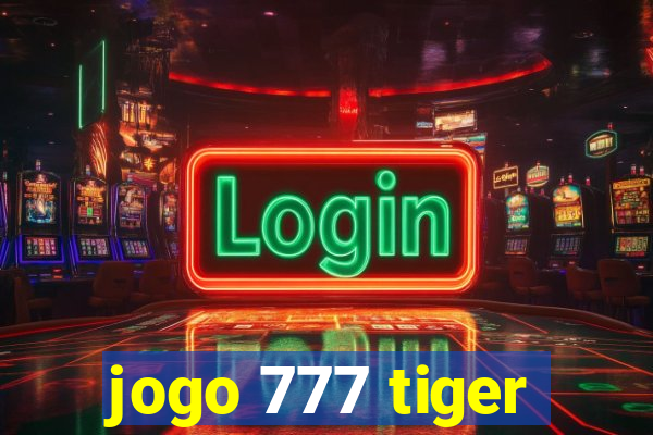 jogo 777 tiger