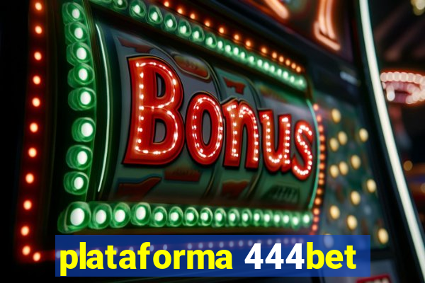 plataforma 444bet