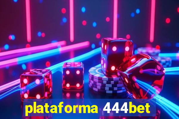 plataforma 444bet