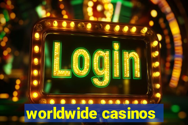 worldwide casinos