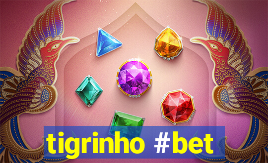 tigrinho #bet