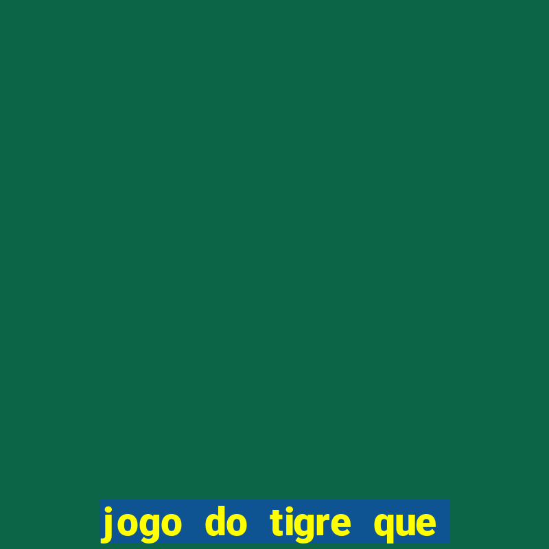 jogo do tigre que deposite 1 real