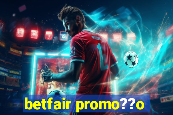 betfair promo??o