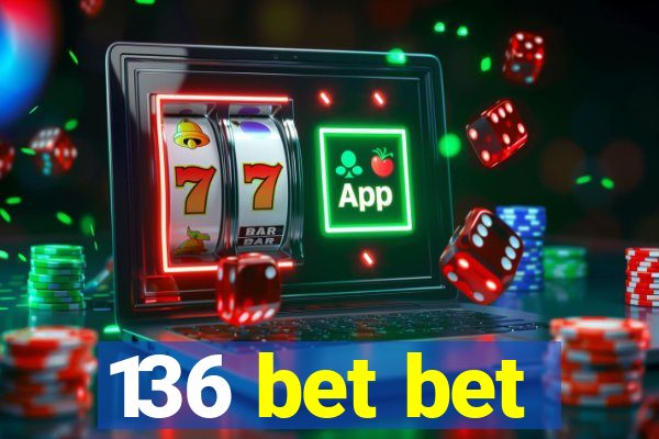 136 bet bet