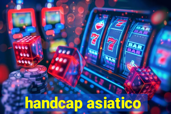 handcap asiatico