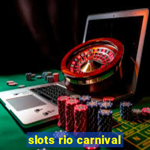 slots rio carnival