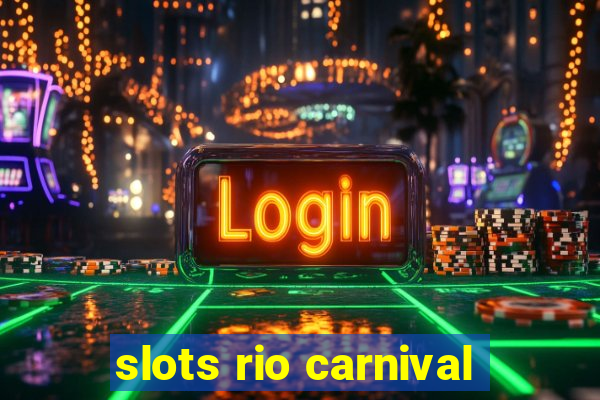 slots rio carnival