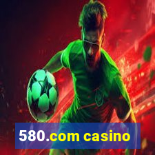 580.com casino