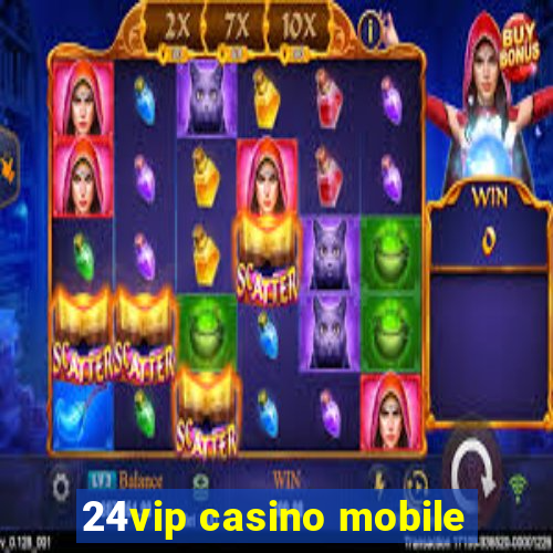 24vip casino mobile