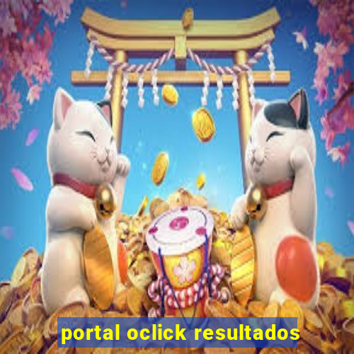 portal oclick resultados