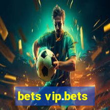 bets vip.bets