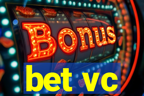 bet vc