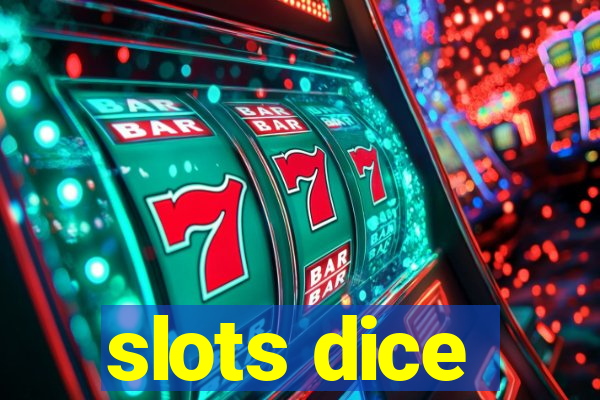 slots dice