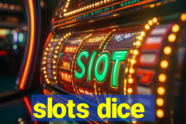 slots dice