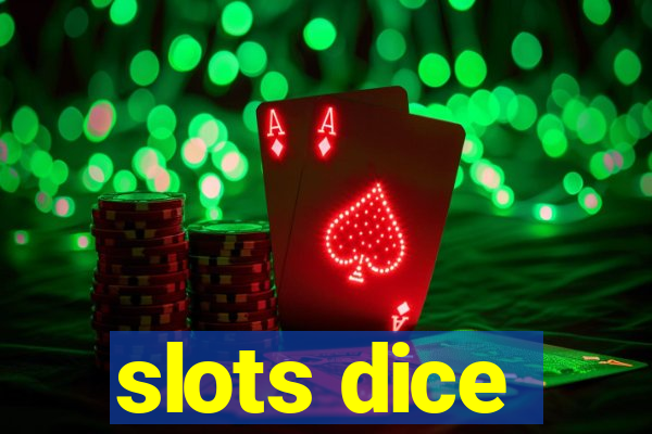 slots dice