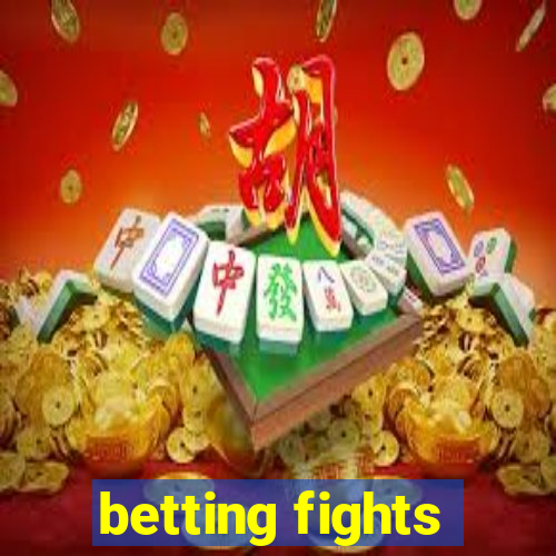 betting fights