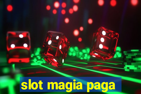 slot magia paga