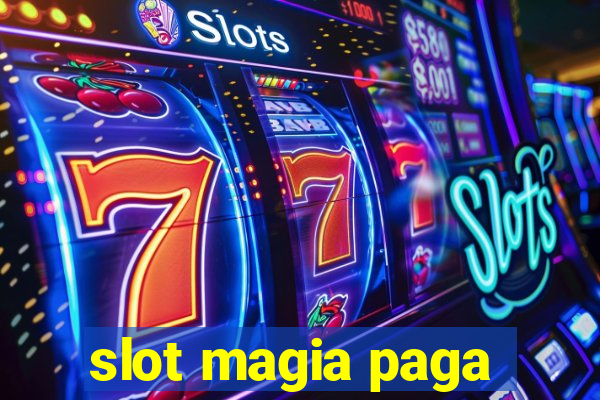 slot magia paga