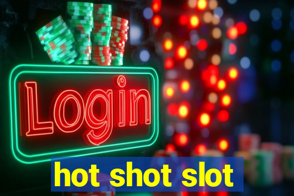 hot shot slot