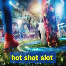 hot shot slot