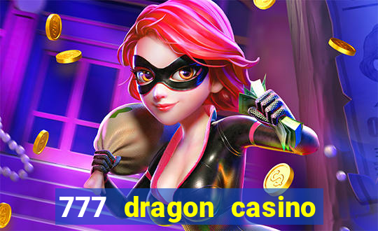 777 dragon casino bonus codes