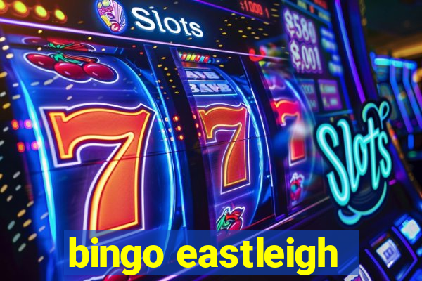 bingo eastleigh