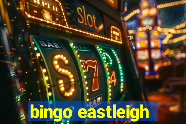 bingo eastleigh