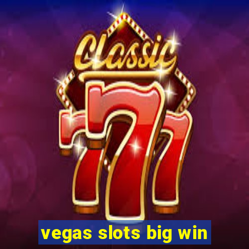 vegas slots big win