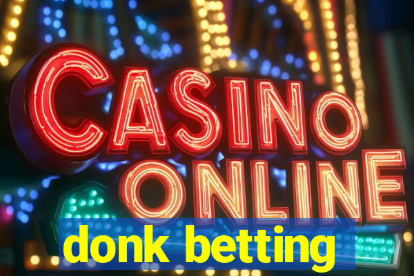 donk betting