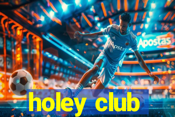 holey club