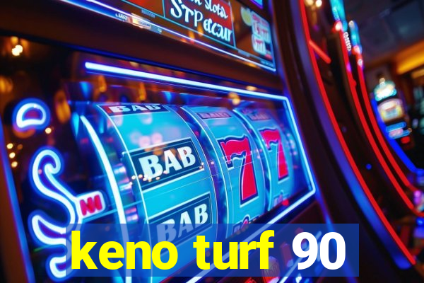 keno turf 90