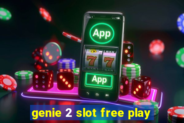 genie 2 slot free play